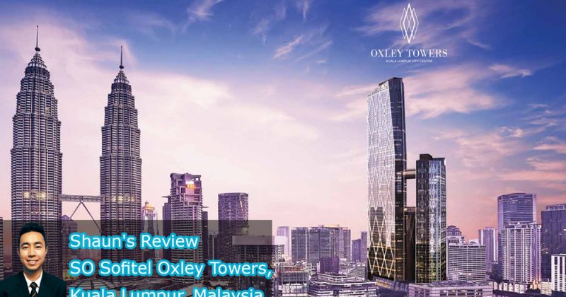 Shaun’s Review: SO Sofitel Oxley Towers, Kuala Lumpur, Malaysia